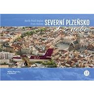 Severní Plzeňsko z nebe - Milan Paprčka