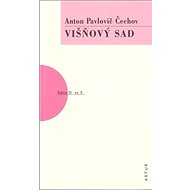 Višňový sad - Anton Pavlovič Čechov