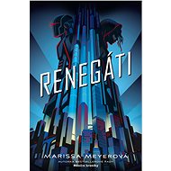 Renegáti - Marissa Meyerová