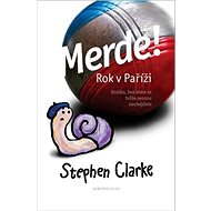 Merde! Rok v Paříži - Stephen Clarke
