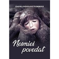 Nesmieš povedať - Zdenka Wenzlová Švábeková