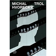 Trol - Michal Hvorecký