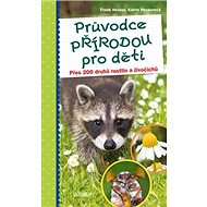 Průvodce přírodou pro děti - Frank Hecker; Katrin Heckerová