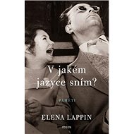 V jakém jazyce sním?: Paměti - Elena Lappin