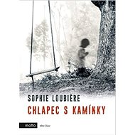 Chlapec s kamínky - Sophie Loubiere