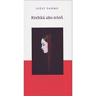 Krehká ako srieň - Jozef Darmo