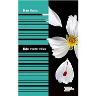 Kde kvete tráva - Han Kang