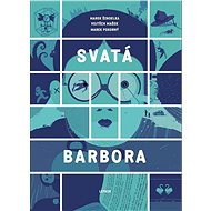 Svatá Barbora - Vojtěch Mašek; Marek Šindelka