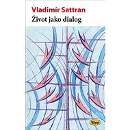 Život jako dialog - Vladimír Sattran