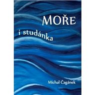 Moře i studánka - Michal Čagánek