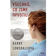 Vše, co jsme opustili - Kerry Lonsdale