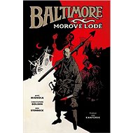 Baltimore Morové lodě - Mike Mignola; Christopher Golden