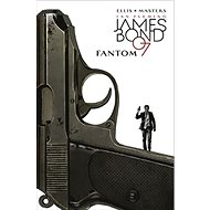 James Bond 007 Fantom - Warren Ellis; Jason Masters