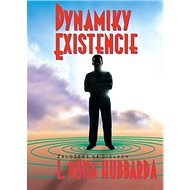 Dynamiky existencie - L. Ron Hubbard