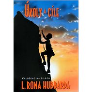 Úkoly a cíle - L. Ron Hubbard