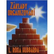 Základy organizování - L. Ron Hubbard