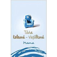 Mama - Táňa Keleová-Vasilková
