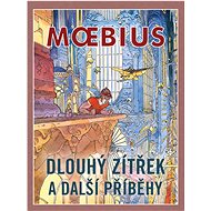 Dlouhý zítřek a další příběhy - Moebius