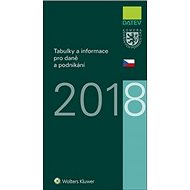 Tabulky a informace pro daně a podnikání 2018 - Ivan Brychta; Marie Hajšmanová; Petr Kameník
