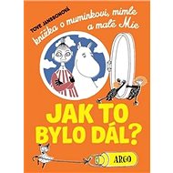 Jak to bylo dál? - Tove Janssonová