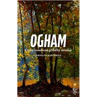 Ogham Cesta vroubená příběhy stromů - Jaroslava Karpíšková