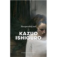 Neopouštěj mě - Kazuo Ishiguro