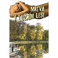 Mrtvá v lužním lese - Josef Blecha