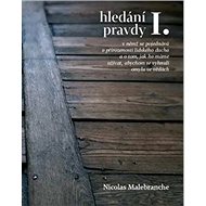 Hledání pravdy I. - Nicolas Malebranche
