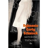 Vyhnanie Gerty Schnirch - Kateřina Tučková