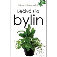 Léčivá síla bylin - Edmund Ramsdorf