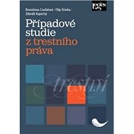 Případové studie z trestního práva - Bronislava Coufalová; Filip Ščerba; Zdeněk Kopečný