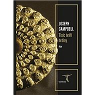 Tisíc tváří hrdiny - Joseph Campbell