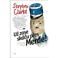 Už zase skáču přes Merde - Stephen Clarke