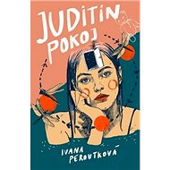 Juditin pokoj - Ivana Peroutková; Dana Ledlová