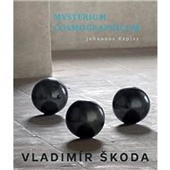 Mysterium Cosmographicum - Vladimír Škoda