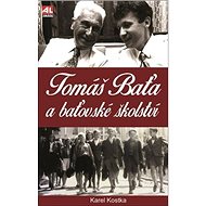 Tomáš Baťa a baťovské školství - Karel Kostka