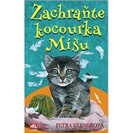 Zachraňte kocourka Míšu - Petra Vernerová
