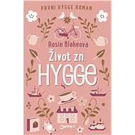 Život zn.: Hygge - Rosie Blake