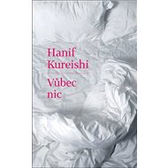 Kniha Vůbec nic - Hanif Kureishi