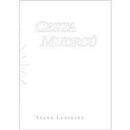 Cesta mudrců - Šárka Ledinská