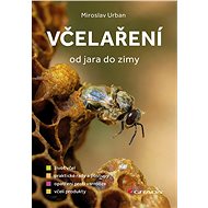 Včelaření od jara do zimy - Miroslav Urban
