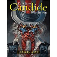 Candide Eldorádo: Kniha třetí - Karel Jerie