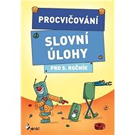 Procvičování Slovní úlohy pro 5. ročník - Petr Šulc