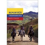 Reportáže z rozervaného ráje - Matěj Mateo Ptaszek
