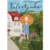 Valentýnka a narozeniny - Ivana Peroutková; Ivona Knechtlová