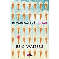 Devadesátkrát jinak - Eric Walters