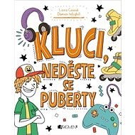 Kluci, neděste se puberty - Lizzie Coxová; Damien Weighill