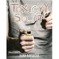 Toxický squat - Hana Kavurová