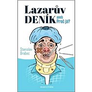 Lazarův deník aneb Proč já? - Stanislav Brabec