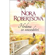 Hrdina ze sousedství - Nora Robertsová